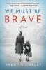 Book cover for "We must be brave"
