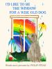 Book cover for "I'd like to be the window for a wise old dog"
