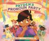 Book cover for "Payden's pronoun party"