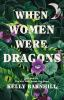 Book cover for "When women were dragons"