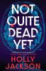 Book cover for "Not Quite Dead Yet"