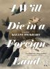 Book cover for "I will die in a foreign land".