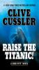 Book cover for "Raise the Titanic!".