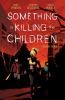 Book cover for "Something is killing the children".
