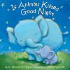 Book cover for "If animals kissed good night".