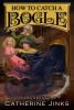 Book cover for "How to catch a bogle"
