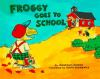 Book cover for "Froggy goes to school".