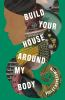 Book cover for "Build your house around my body"
