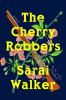 Book cover for "The cherry robbers"