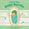 Book cover for "I love you, baby burrito"