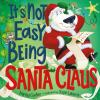 Book cover for "It's not easy being Santa Claus".