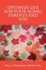 Book cover for "Optimize life for your aging parents and you"