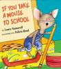 Book cover for "If you take a mouse to school".