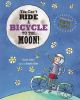Book cover for "You can't ride a bicycle to the moon!"