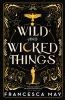 Book cover for "Wild and wicked things"