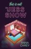 Book cover for "This is not the Jess show"