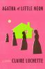 Book cover for "Agatha of Little Neon"