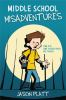 Book cover for "Middle school misadventures"
