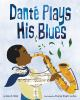 Book cover for "Danté plays his blues"