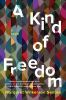 Book cover for "A kind of freedom"