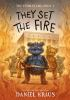 Book cover for "They set the fire".
