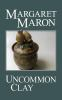 Book cover for "Uncommon clay"