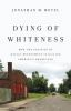 Book cover for "Dying of whiteness"