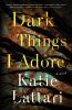 Book cover for "Dark things I adore"