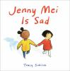 Book cover for "Jenny Mei is sad"