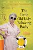 Book cover for "The little old lady behaving badly".
