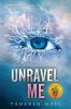 Book cover for "Unravel me".