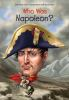 Book cover for "Who was Napoleon?".