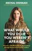Book cover for "What would you do if you weren't afraid?"