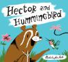 Book cover for "Hector and Hummingbird"
