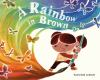 Book cover for "Rainbow in brown"