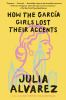 Book cover for "How the García girls lost their accents"