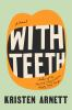 Book cover for "With teeth"