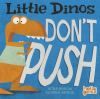 Book cover for "Little dinos don't push"
