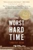 Book cover for "The worst hard time"