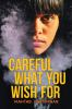 Book cover for "Careful what you wish for"