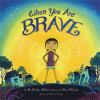 Book cover for "When you are brave"