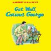 Book cover for "Margret & H.A. Rey's Get well, Curious George".