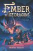 Book cover for "Ember and the ice dragons"