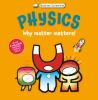 Book cover for "Basher Science: Physics: Why Matter Matters!".