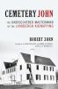 Book cover for "Cemetery John"