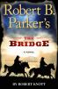 Book cover for "Robert B. Parker's the bridge".