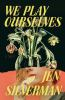 Book cover for "We play ourselves"