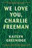 Book cover for "We love you, Charlie Freeman"