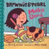 Book cover for "Brownie & Pearl make good".