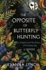 Book cover for "The opposite of butterfly hunting"